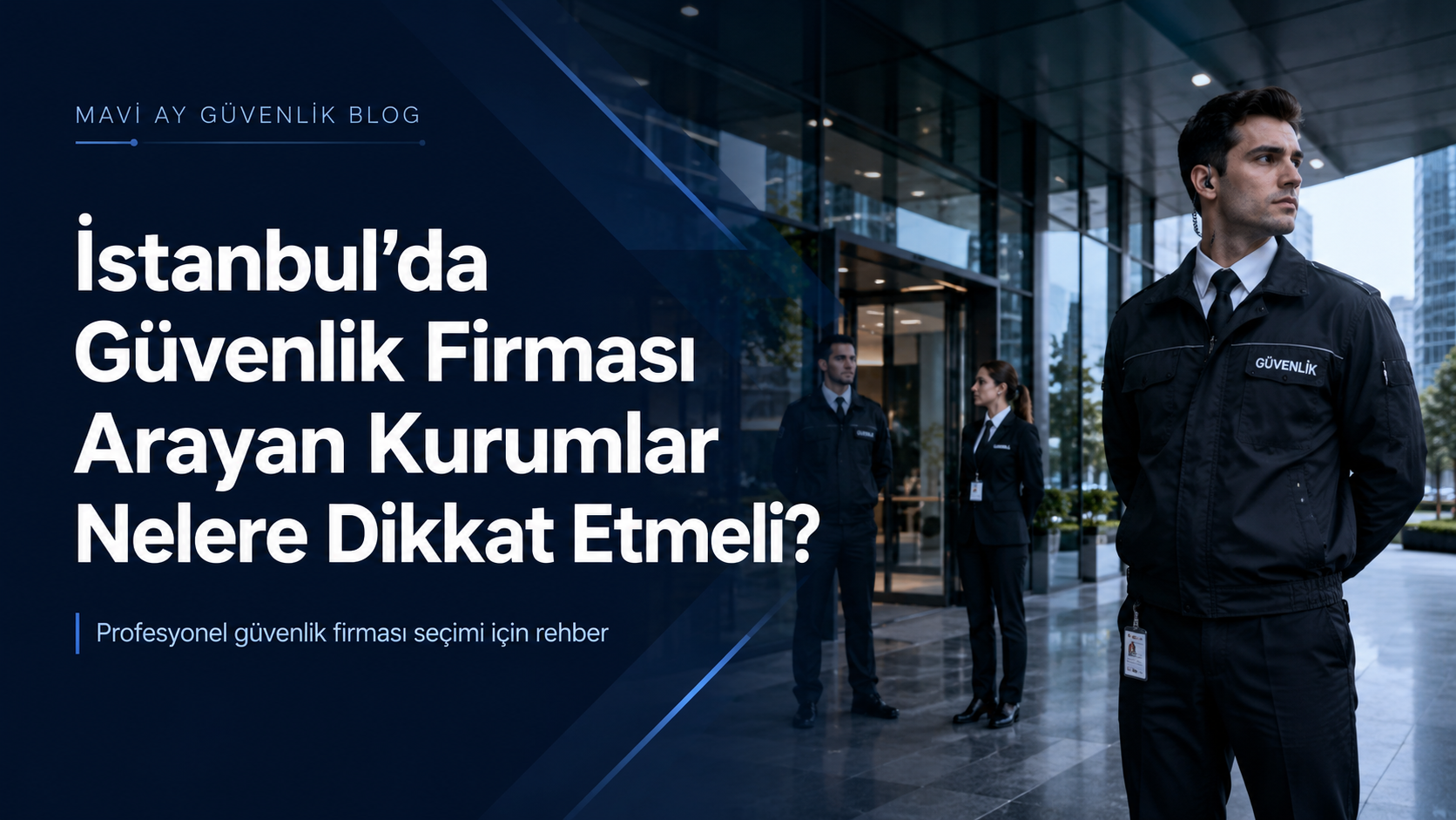 İstanbul’da Güvenlik Firması Arayan Kurumlar Nelere Dikkat Etmeli?